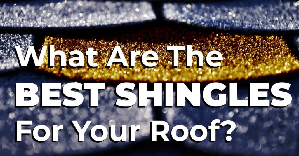 What Are The Best Shingles For Your Roof? - Stevens Roofing Corporation