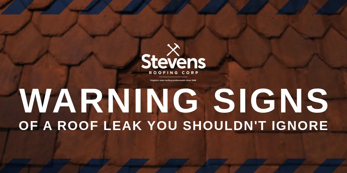 Stevens Roofing Blog: Warning Signs of a Roof Leak You Shouldn't Ignore